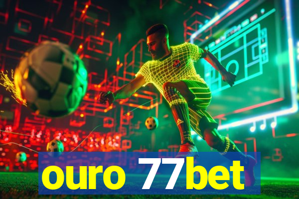 ouro 77bet